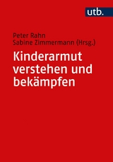 Kinderarmut verstehen und bek&auml;mpfen - 