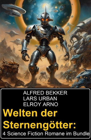 Welten der Sternengötter: 4 Science Fiction Romane im Bundle