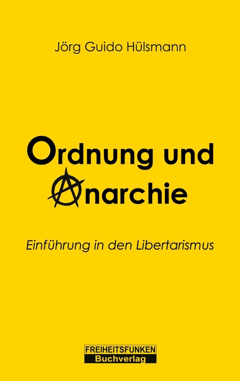 Ordnung und Anarchie - J&ouml;rg Guido H&uuml;lsmann