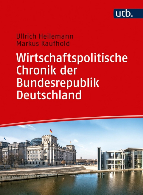 Wirtschaftspolitische Chronik der Bundesrepublik Deutschland 1949&ndash;2019 - Ullrich Heilemann, Markus Kaufhold