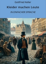 Kleider machen Leute: In Einfacher Sprache - Gottfried Keller