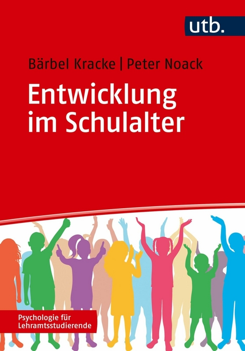 Entwicklung im Schulalter - B&auml;rbel Kracke, Peter Noack