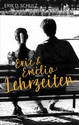 Eric und Emilia: Lehrzeiten -  Erik D. Schulz