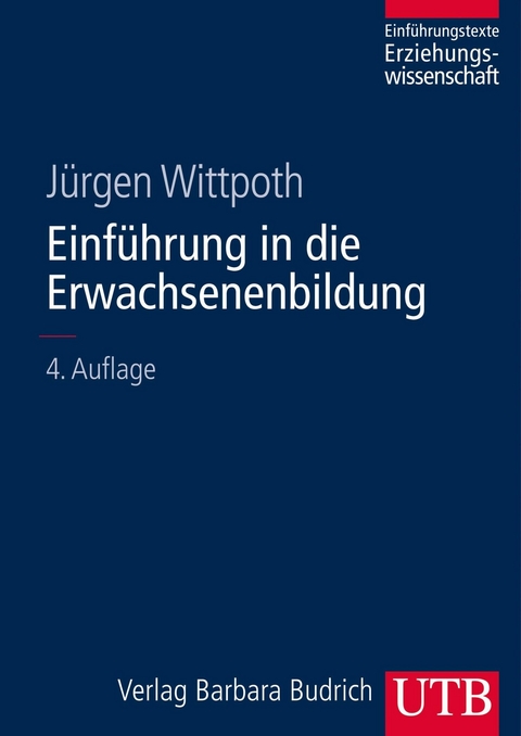 Einf&uuml;hrung in die Erwachsenenbildung - J&uuml;rgen Wittpoth