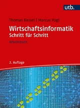 Wirtschaftsinformatik Schritt f&uuml;r Schritt - Thomas Kessel, Marcus Vogt