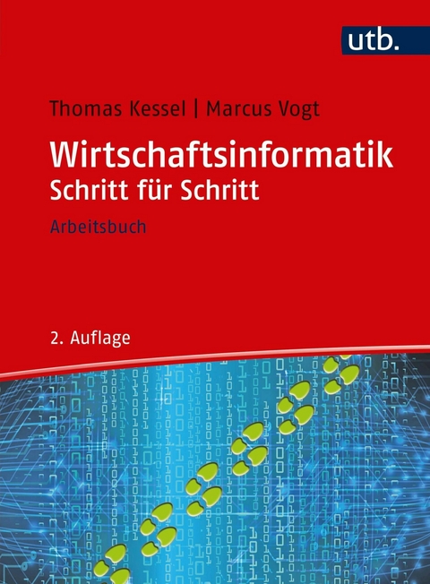 Wirtschaftsinformatik Schritt f&uuml;r Schritt - Thomas Kessel, Marcus Vogt