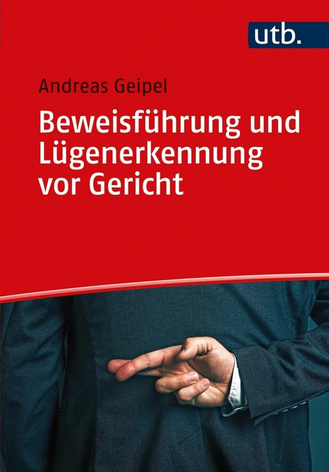 Beweisf&uuml;hrung und L&uuml;generkennung vor Gericht - Andreas Geipel