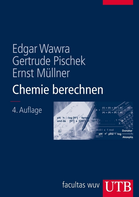 Chemie berechnen - Edgar Wawra, Gertrude Pischek, Ernst M&uuml;llner