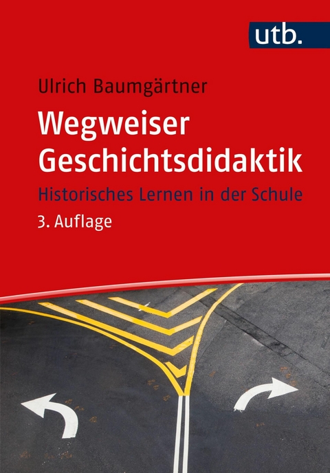 Wegweiser Geschichtsdidaktik - Ulrich Baumg&auml;rtner