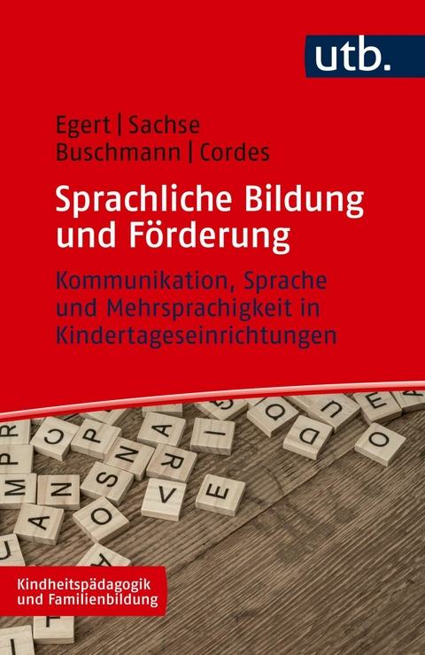 Sprachliche Bildung und F&ouml;rderung - Franziska Egert, Steffi Sachse, Anke Buschmann, Anne-Kristin Cordes
