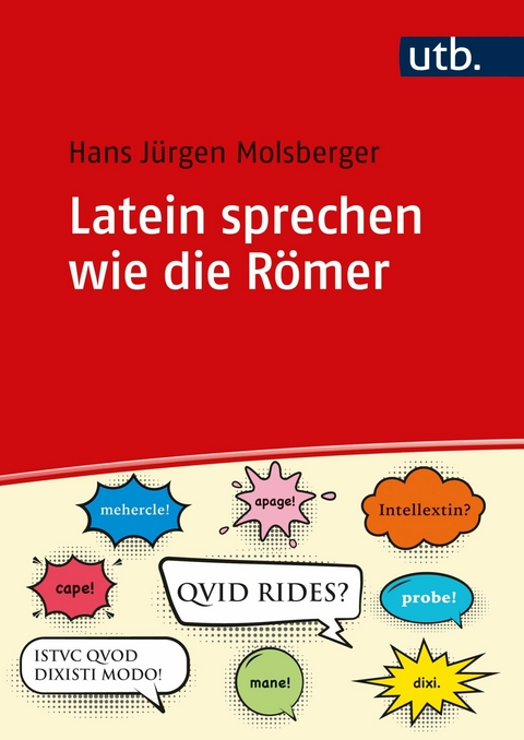 Latein sprechen wie die R&ouml;mer - Hans J&uuml;rgen Molsberger