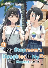 My Stepmom's Daughter Is My Ex: Volume 11 -  Kyosuke Kamishiro
