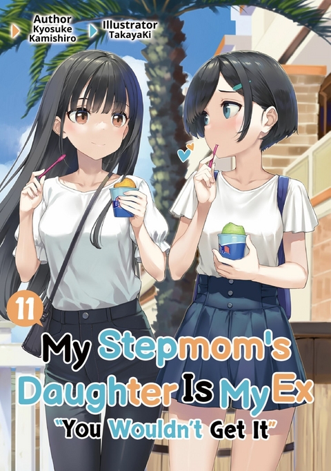 My Stepmom's Daughter Is My Ex: Volume 11 -  Kyosuke Kamishiro