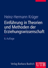 Einf&uuml;hrung in Theorien und Methoden der Erziehungswissenschaft - Heinz-Hermann Kr&uuml;ger