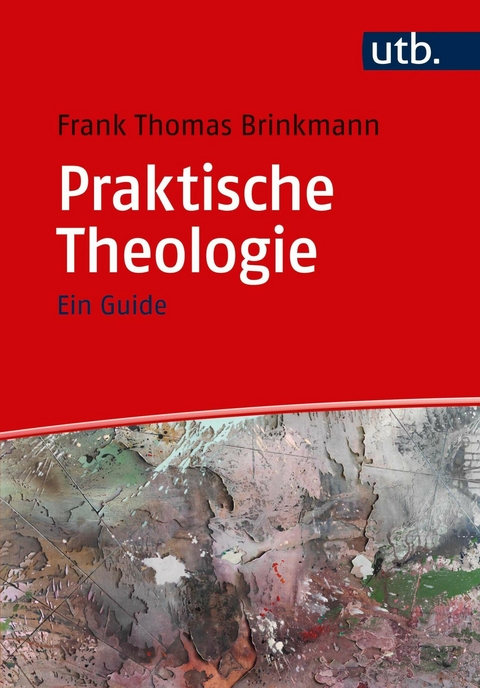 Praktische Theologie - Frank Thomas Brinkmann