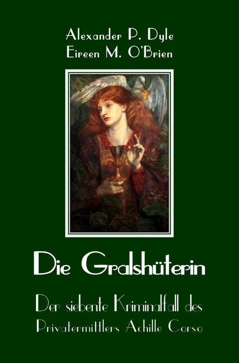 Die Gralsh&uuml;terin - Alexander P. Dyle, Eireen M. O'Brien