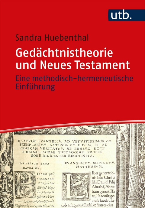 Ged&auml;chtnistheorie und Neues Testament - Sandra Huebenthal