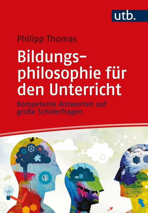 Bildungsphilosophie f&uuml;r den Unterricht - Philipp Thomas