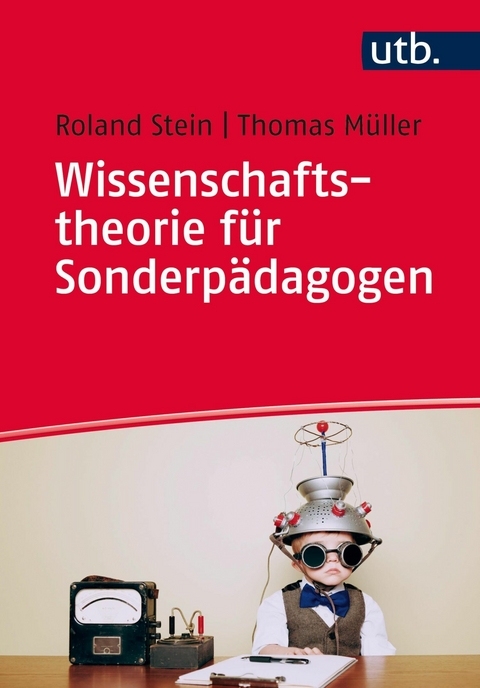 Wissenschaftstheorie f&uuml;r Sonderp&auml;dagogen - Roland Stein, Thomas M&uuml;ller