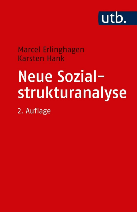 Neue Sozialstrukturanalyse - Marcel Erlinghagen, Karsten Hank