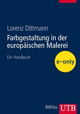 Farbgestaltung in der europ&auml;ischen Malerei - Lorenz Dittmann