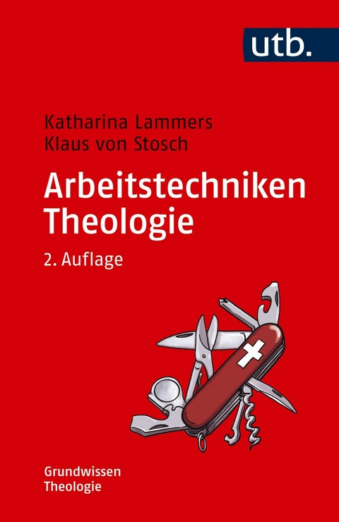 Arbeitstechniken Theologie - Katharina Lammers, Klaus von Stosch