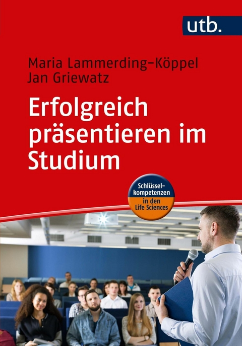 Erfolgreich pr&auml;sentieren im Studium - Maria Lammerding-K&ouml;ppel, Jan Griewatz