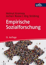 Empirische Sozialforschung - Helmut Kromrey, Jochen Roose, J&ouml;rg Str&uuml;bing