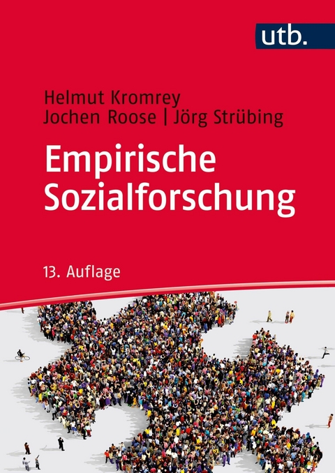 Empirische Sozialforschung - Helmut Kromrey, Jochen Roose, J&ouml;rg Str&uuml;bing