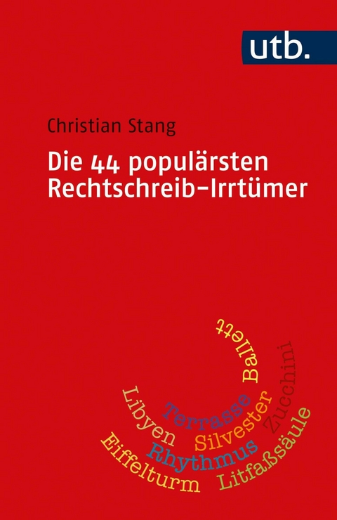 Die 44 popul&auml;rsten Rechtschreib-Irrt&uuml;mer - Christian Stang