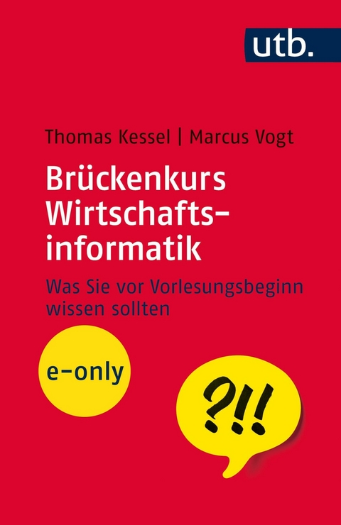 Brückenkurs Wirtschaftsinformatik - Thomas Kessel, Marcus Vogt