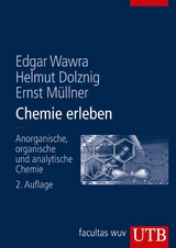 Chemie erleben - Edgar Wawra, Helmut Dolznig, Ernst M&uuml;llner