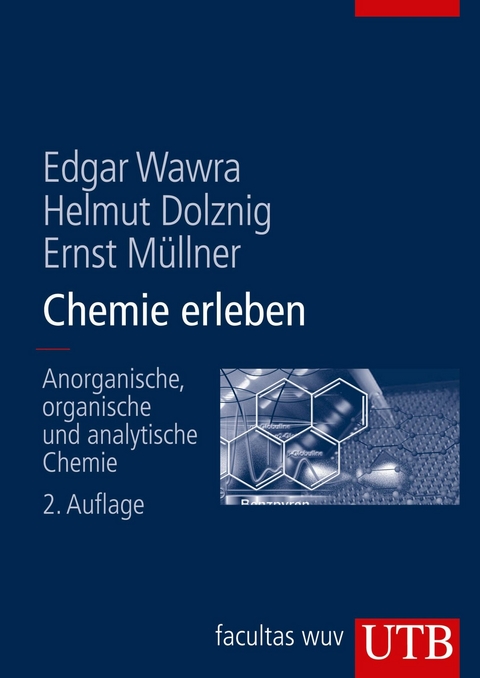 Chemie erleben - Edgar Wawra, Helmut Dolznig, Ernst M&uuml;llner