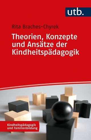 Theorien, Konzepte und Ansätze der Kindheitspädagogik