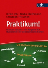 Praktikum! - Ulrike Job, Nadia Bl&uuml;thmann, Christoph Fittschen