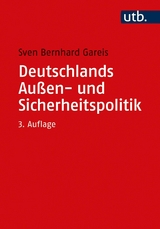 Deutschlands Au&szlig;en- und Sicherheitspolitik - Sven Bernhard Gareis