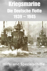 Kriegsmarine - Die Deutsche Flotte 1939 - 1945 -  Hans-J&uuml;rgen Bauer