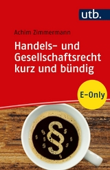 Handels- und Gesellschaftsrecht kurz und b&uuml;ndig - Achim Zimmermann