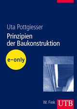 Prinzipien der Baukonstruktion - Uta Pottgiesser