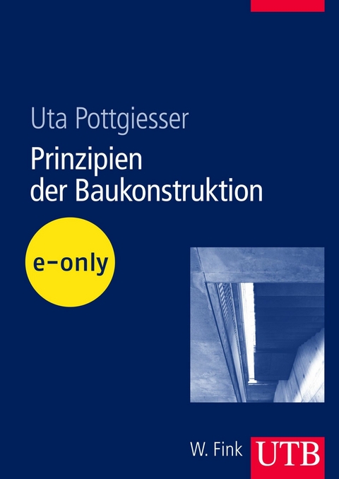 Prinzipien der Baukonstruktion - Uta Pottgiesser