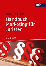 Handbuch Marketing f&uuml;r Juristen - Marion Halfmann