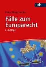 F&auml;lle zum Europarecht - Mike Wienbracke