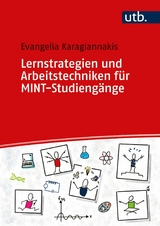 Lernstrategien und Arbeitstechniken f&uuml;r MINT-Studieng&auml;nge - Evangelia Karagiannakis