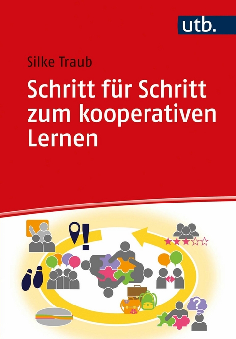 Schritt f&uuml;r Schritt zum kooperativen Lernen - Silke Traub