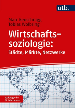 Wirtschaftssoziologie: Städte - Märkte - Netzwerke
