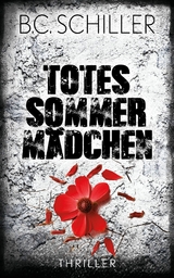 Totes Sommerm&auml;dchen - Thriller -  B.C. Schiller