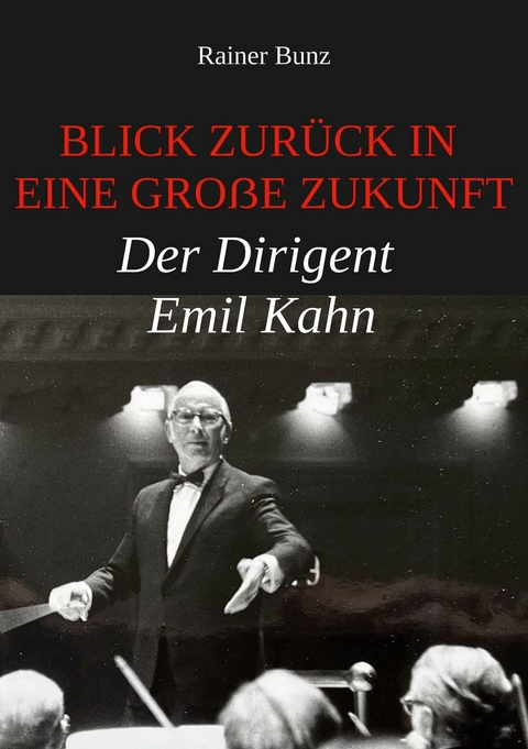Blick zur&uuml;ck in eine gro&szlig;e Zukunft - Rainer Bunz