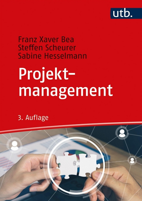 Projektmanagement - Franz Xaver Bea, Steffen Scheurer, Sabine Hesselmann