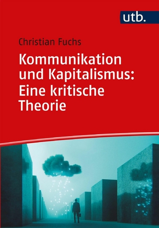 Kommunikation und Kapitalismus: Eine kritische Theorie