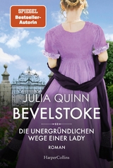Bevelstoke &ndash; Die unergr&uuml;ndlichen Wege einer Lady - Julia Quinn